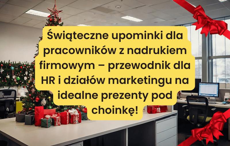 Świąteczne upominki dla pracowników z nadrukiem firmowym – przewodnik dla HR i działów marketingu Świąteczne upominki dla pracowników z nadrukiem firmowym – przewodnik dla HR i działów marketingu | Blog Nadruki i haft
